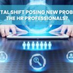The digital shift posing new problems to the HR professionals?