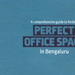 A Comprehensive Guide to Finding the Perfect Office Space in Bengaluru