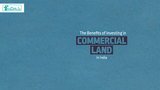 Read more about the article The Benefits of Investing in Commercial Land in India