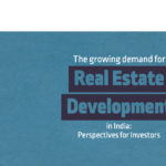 The Growing Demand for Real Estate Development in India: Perspectives for Investors