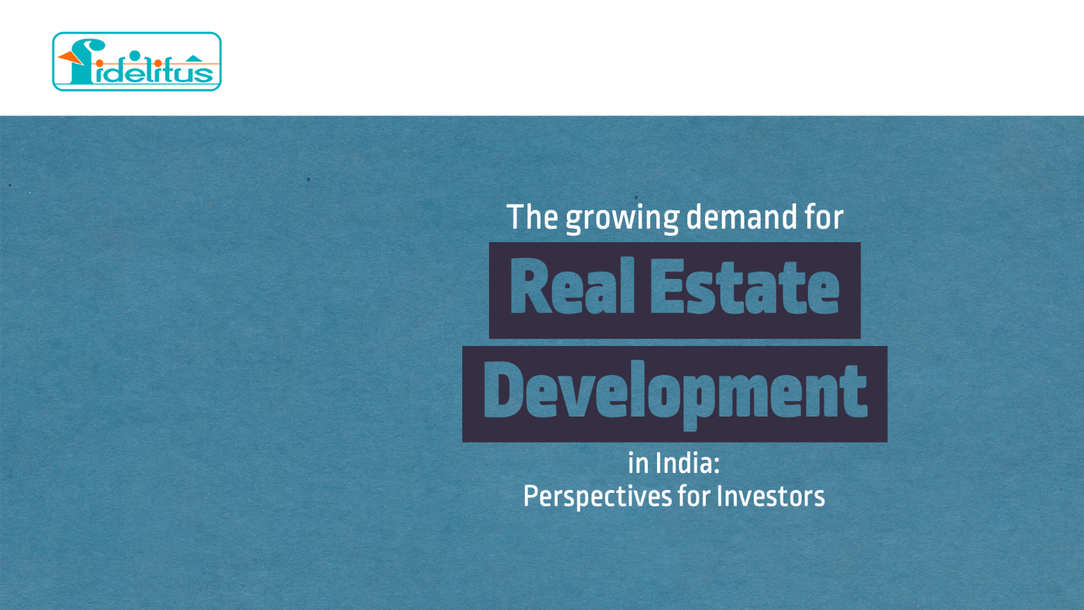 You are currently viewing The Growing Demand for Real Estate Development in India: Perspectives for Investors